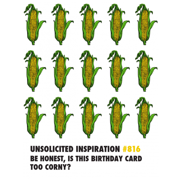 Quiplip Corn Birthday greeting card from the Unsolicited Inspirations